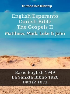 cover image of English Esperanto Danish Bible--The Gospels II--Matthew, Mark, Luke & John